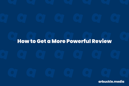 How to Get a More Powerful Review